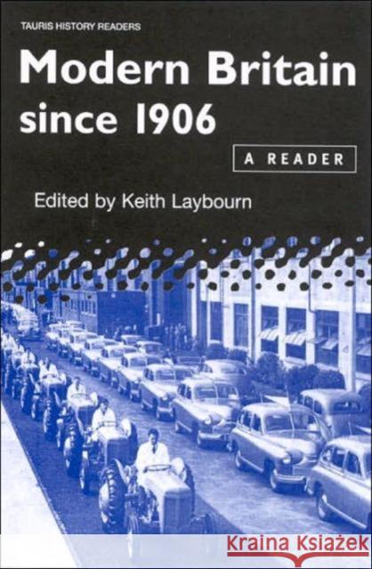 Modern Britain Since 1906 : A Reader Keith Laybourn 9781860642982 I. B. Tauris & Company - książka