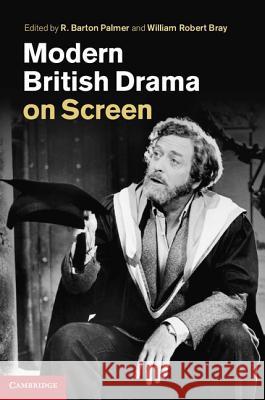 Modern British Drama on Screen R  Barton Palmer 9781107001015 CAMBRIDGE UNIVERSITY PRESS - książka