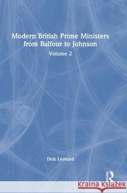 Modern British Prime Ministers from Balfour to Johnson: Volume Two Leonard, Dick 9780367469184 Routledge - książka