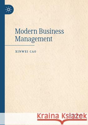 Modern Business Management Cao, Xinwei 9789819605965 Palgrave Macmillan - książka