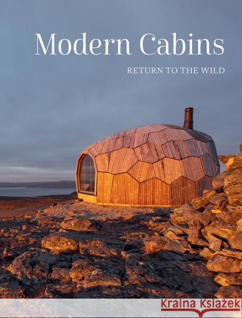 Modern Cabins: Return to the Wild  9781864709315 Images Publishing Group Pty Ltd - książka