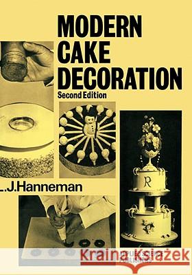 Modern Cake Decoration L. J. Hanneman 9780853347859 KLUWER ACADEMIC PUBLISHERS GROUP - książka