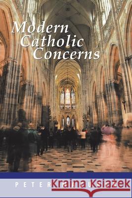 Modern Catholic Concerns Peter Mazurek 9781796005769 Xlibris Au - książka