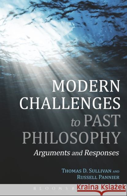 Modern Challenges to Past Philosophy: Arguments and Responses Sullivan, Thomas D. 9781441170637 Bloomsbury Academic - książka