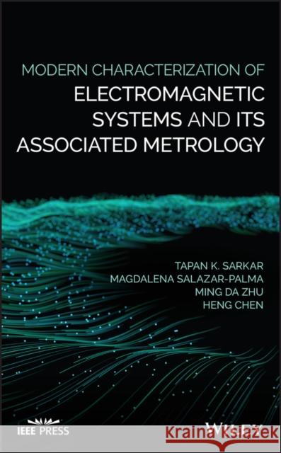 Modern Characterization of Electromagnetic Systems and Its Associated Metrology Salazar-Palma, Magdalena 9781119076469 John Wiley & Sons - książka