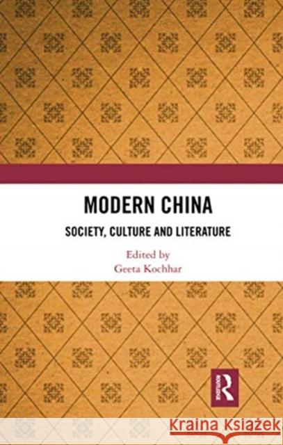 Modern China: Society, Culture and Literature Geeta Kochhar 9780367731694 Routledge Chapman & Hall - książka