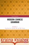 Modern Chinese Grammar WANG Li 9781032322506 Taylor & Francis Ltd