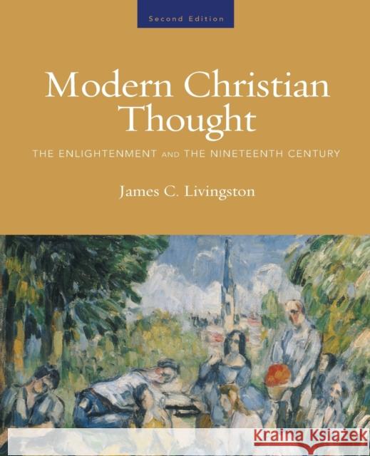 Modern Christian Thought, Second Edition: The Enlightenment and the Nineteenth Century, Volume 1 Livingston, James C. 9780800637958 Fortress Press - książka