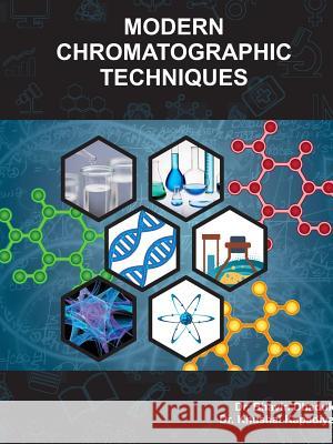 Modern Chromatographic Techniques Dr Bhavin Dhaduk Dr Khushal Kapadiya 9781365902680 Lulu.com - książka