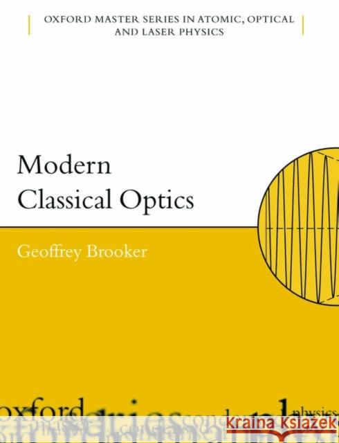 Modern Classical Optics Geoffrey Brooker 9780198599654  - książka