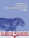 Modern Compiler Implementation in ML Andrew W. Appel 9780521607643 Cambridge University Press