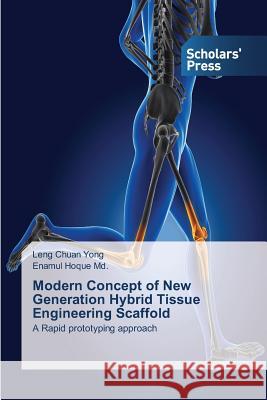 Modern Concept of New Generation Hybrid Tissue Engineering Scaffold Yong Leng Chuan 9783639669602 Scholars' Press - książka