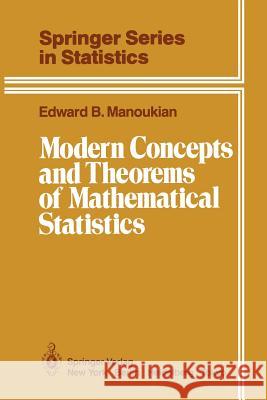 Modern Concepts and Theorems of Mathematical Statistics Edward B. Manoukian 9781461293323 Springer - książka