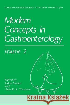 Modern Concepts in Gastroenterology Eldon Shaffer Alan B R Thomson  9781461280798 Springer - książka