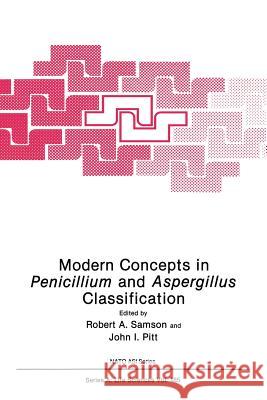 Modern Concepts in Penicillium and Aspergillus Classification Robert A. Samson John I. Pitt 9781489935816 Springer - książka