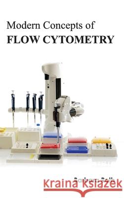 Modern Concepts of Flow Cytometry Barbara Roth 9781632394637 Callisto Reference - książka