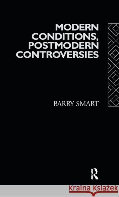 Modern Conditions, Postmodern Controversies Barry Smart 9781138154247 Routledge - książka