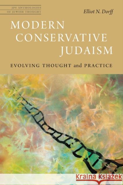 Modern Conservative Judaism: Evolving Thought and Practice Elliot N. Dorff Julie Schonfeld 9780827613102 Jewish Publication Society - książka