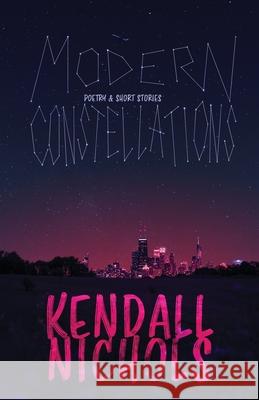 Modern Constellations Kendall Nichols 9781636495583 Atmosphere Press - książka
