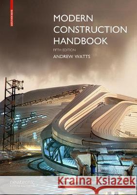 Modern Construction Handbook : Augmented Reality Enhanced Edition Andrew Watts 9783035616903 Birkhauser - książka