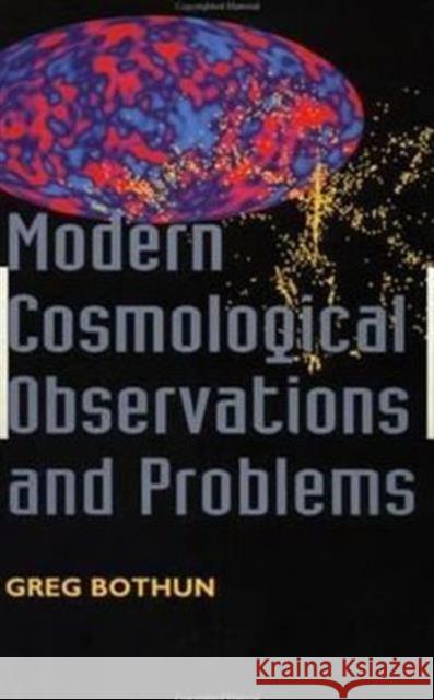 Modern Cosmological Observations and Problems Greg Bothun Bothun Bothun Gregory Bothun 9780748406456 CRC Press - książka