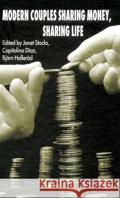 Modern Couples Sharing Money, Sharing Life Janet Stocks Capitolina Diaz Bjorn Hallerod 9780230517028 Palgrave MacMillan - książka