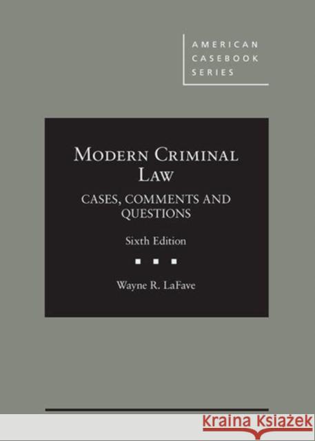 Modern Criminal Law: Cases, Comments and Questions Wayne LaFave 9781683285144 Eurospan (JL) - książka