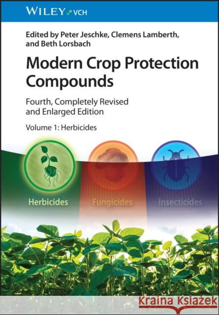 Modern Crop Protection Compounds, Volume 1: Herbicides P Jeschke 9783527352708 Wiley-VCH Verlag GmbH - książka