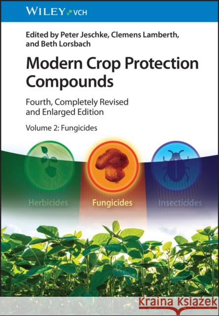 Modern Crop Protection Compounds, Volume 2: Fungicides P Jeschke 9783527352715 Wiley-VCH Verlag GmbH - książka