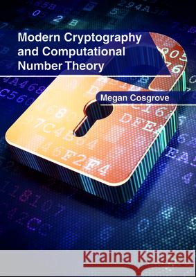 Modern Cryptography and Computational Number Theory Megan Cosgrove 9781632407078 Clanrye International - książka