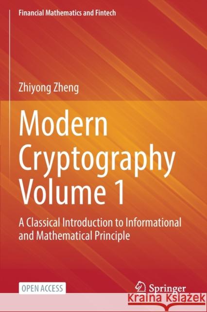 Modern Cryptography Volume 1: A Classical Introduction to Informational and Mathematical Principle Zheng, Zhiyong 9789811909221 Springer Nature Singapore - książka