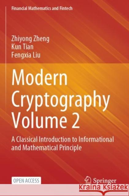 Modern Cryptography Volume 2: A Classical Introduction to Informational and Mathematical Principle Zhiyong Zheng Kun Tian Fengxia Liu 9789811976469 Springer Verlag, Singapore - książka