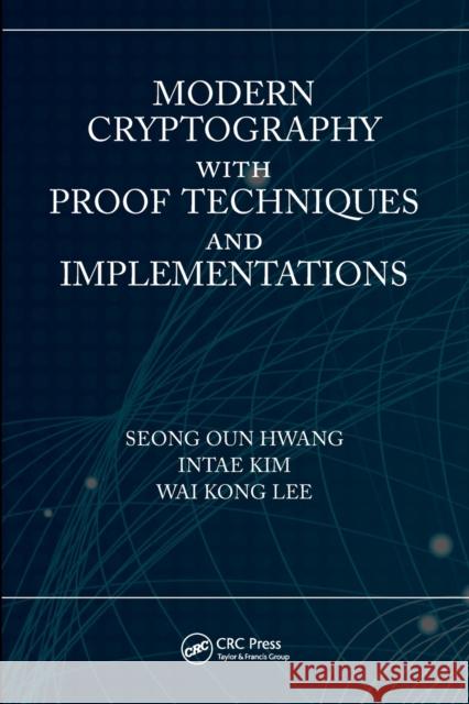 Modern Cryptography with Proof Techniques and Implementations Intae Kim Wai Kong Lee Seong Ou 9780367723231 CRC Press - książka