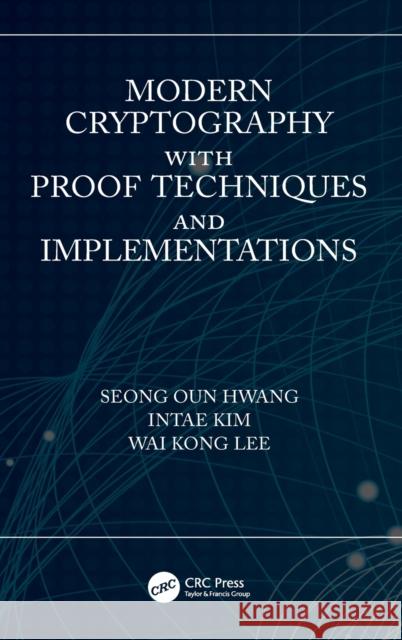 Modern Cryptography with Proof Techniques and Implementations Oun Hwang, Seong 9781138584082 CRC Press - książka
