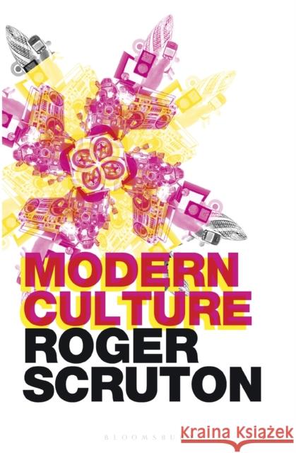 Modern Culture Roger Scruton 9781472969033 Bloomsbury Continuum - książka
