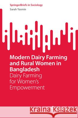 Modern Dairy Farming and Rural Women in Bangladesh Yasmin, Sarah 9789819535613 Springer - książka