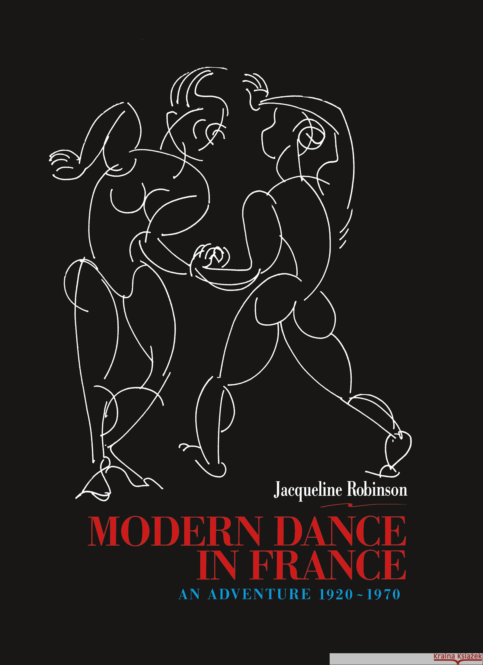 Modern Dance in France (1920-1970) : An Adventure Jacqueline Robinson Jacqueline Robinson  9789057020155 Taylor & Francis - książka