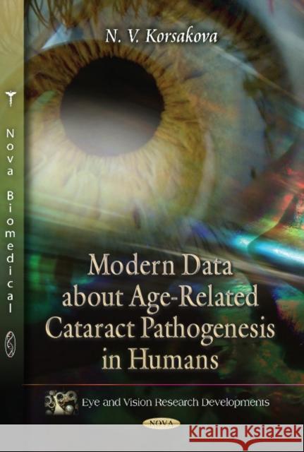 Modern Data About Age-Related Cataract Pathogenesis in Humans N V Korsakova 9781620818237 Nova Science Publishers Inc - książka