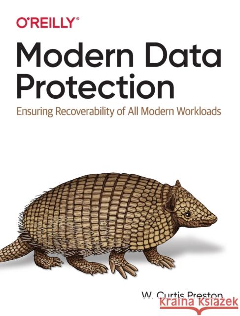 Modern Data Protection: Ensuring Recoverability of All Modern Workloads W. Curtis Preston 9781492094050 O'Reilly Media - książka