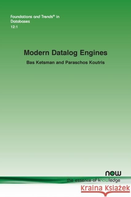 Modern Datalog Engines Bas Ketsman Paraschos Koutris  9781638280422 now publishers Inc - książka