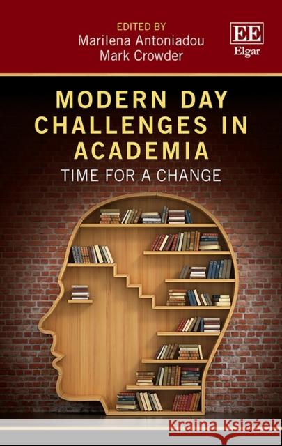 Modern Day Challenges in Academia: Time for a Change Marilena Antoniadou Mark Crowder  9781788119184 Edward Elgar Publishing Ltd - książka