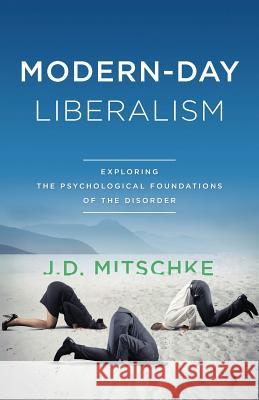 Modern-Day Liberalism J. D. Mitschke 9781944212124 World Ahead Press - książka