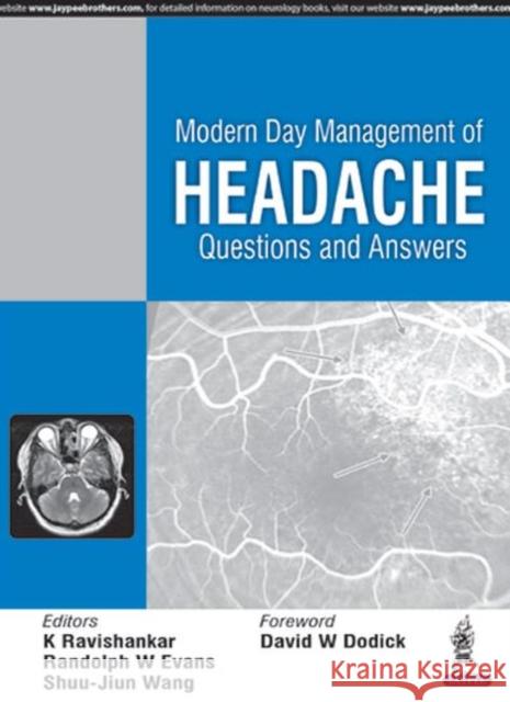 Modern Day Management of Headache: Questions and Answers K. Ravishankar 9789386056276 Jp Medical Ltd - książka