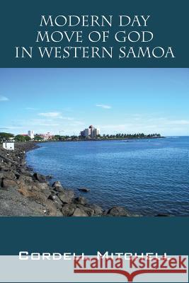 Modern Day Move of God in Western Samoa Cordell Mitchell 9781478773542 Outskirts Press - książka