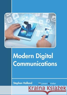 Modern Digital Communications Stephen Holland 9781641726603 Larsen and Keller Education - książka