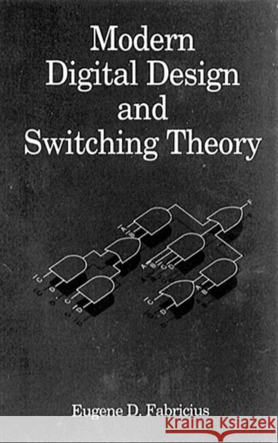 Modern Digital Design and Switching Theory Eugene D. Fabricius 9780849342127 CRC Press - książka