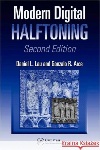 modern digital halftoning  Daniel L. Lau Gonzalo R. Arce 9781420047530 CRC - książka