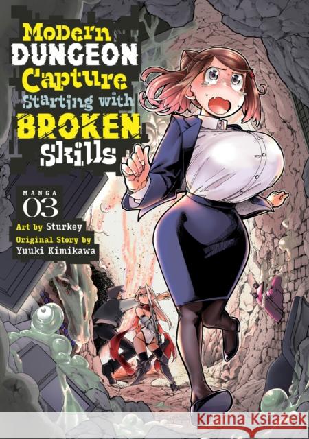 Modern Dungeon Capture Starting with Broken Skills (Manga) Vol. 3 Yuuki Kimikawa 9798888434673 Seven Seas Entertainment, LLC - książka