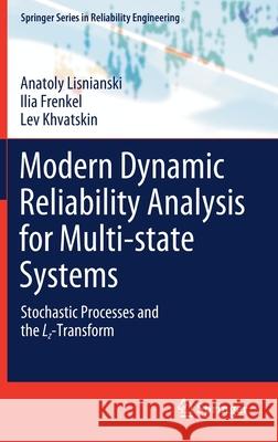 Modern Dynamic Reliability Analysis for Multi-State Systems: Stochastic Processes and the Lz-Transform Lisnianski, Anatoly 9783030524876 Springer - książka