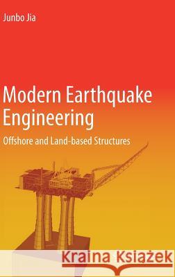 Modern Earthquake Engineering: Offshore and Land-Based Structures Jia, Junbo 9783642318535 Springer - książka